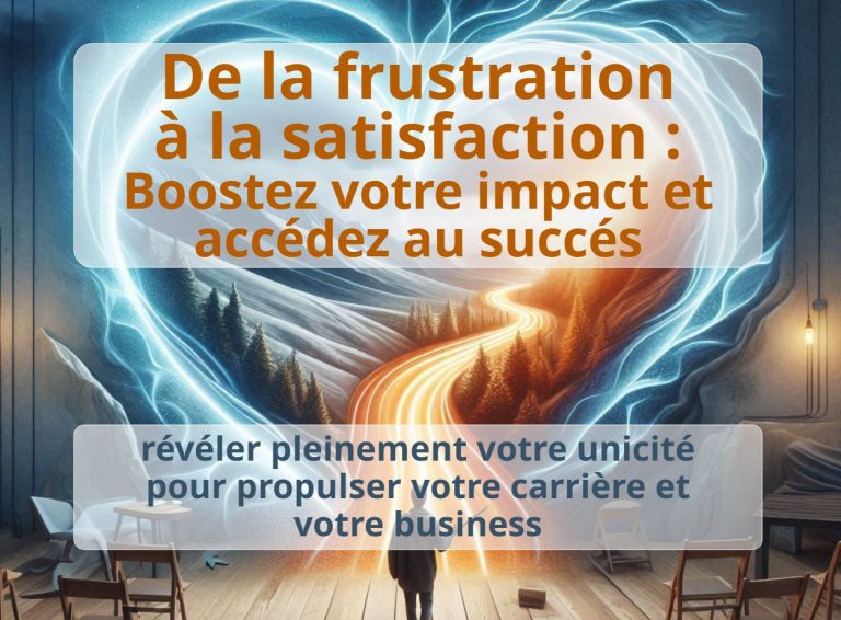 De la frustration à la satisfaction