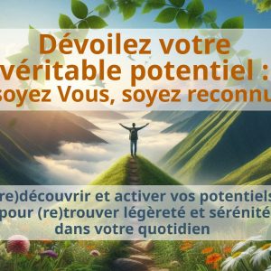 Dévoilez votre véritable potentiel